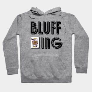 Bluff King Hoodie